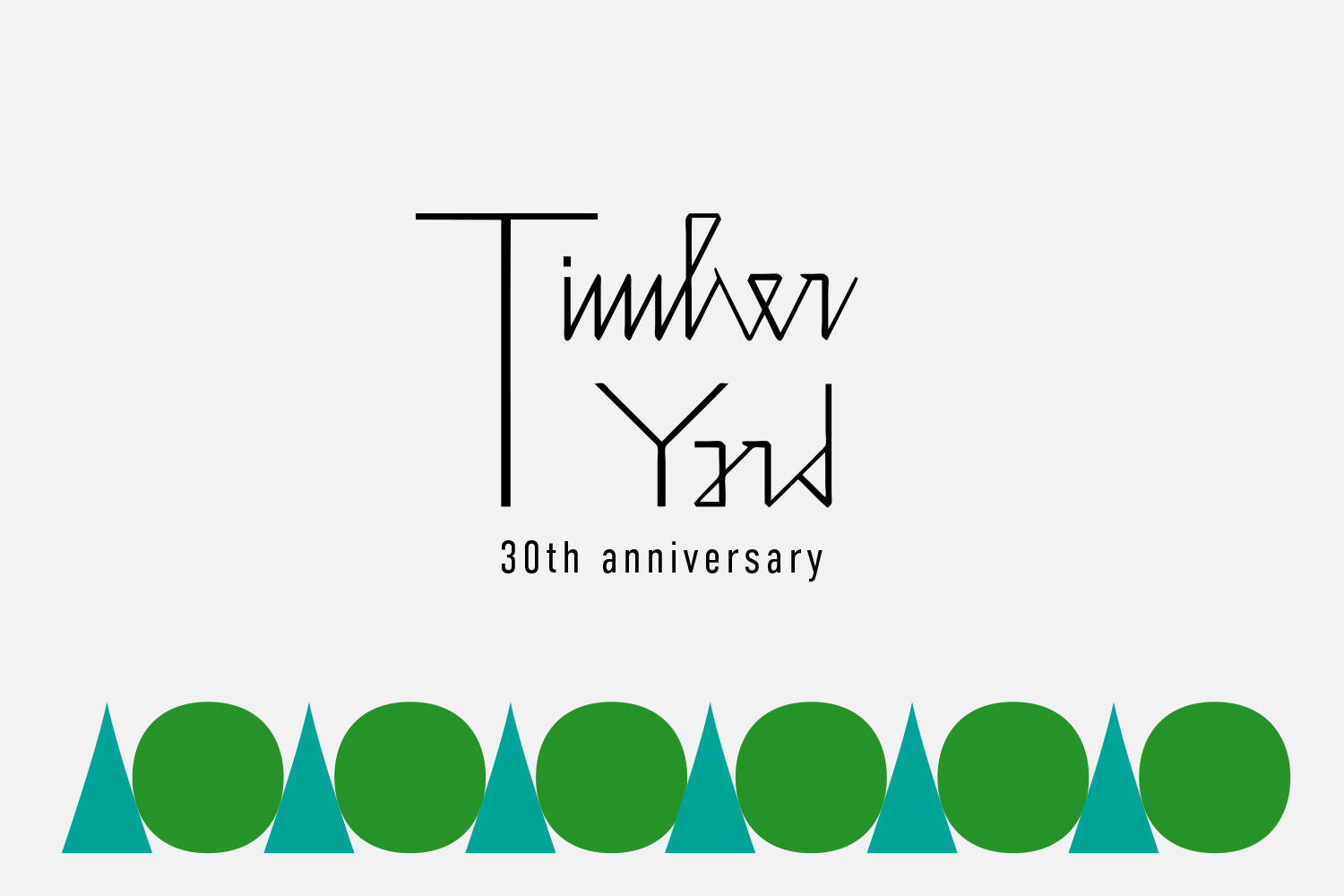 TIMBER YARD 30th Anniversary